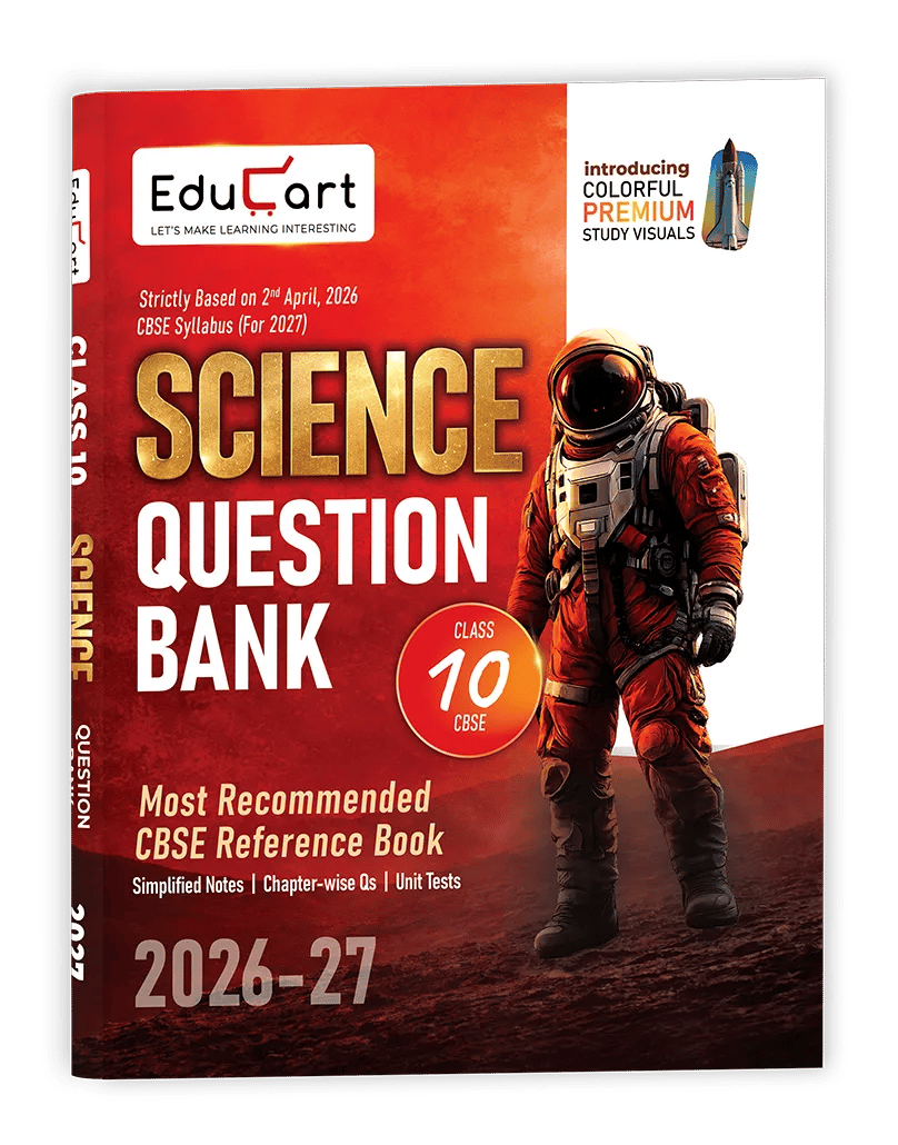 Educart CBSE Class 10 Science Question Bank 2026-27 | Chapterwise, Case-Based & Competency-Based Qs | Unit Test Worksheets, Notes & Visuals | NCERT Based CBSE 2027