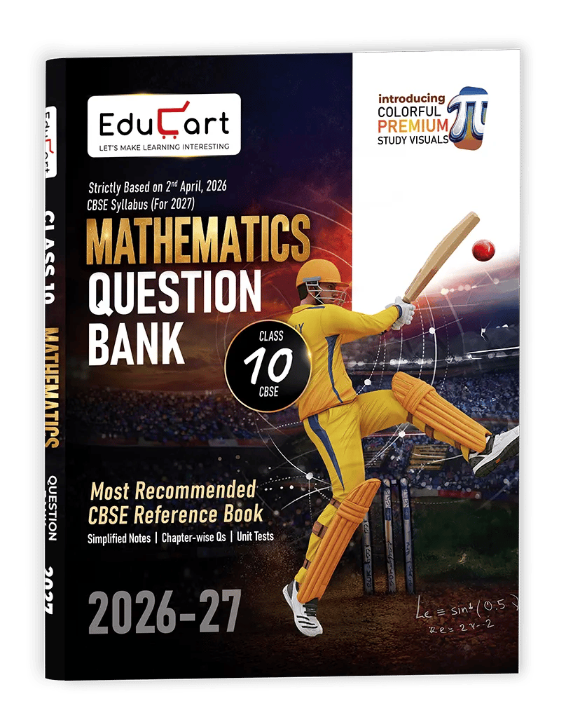 Educart CBSE Class 10 Mathematics Question Bank 2026-27 | Chapterwise, Case-Based & Competency-Based Questions | Unit Test Worksheets, Notes & Visuals | NCERT Based CBSE 2027