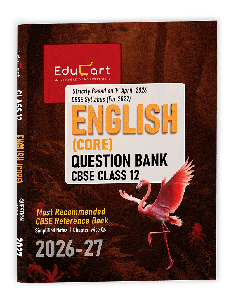 Educart CBSE Class 12 English Core Question Bank 2026–27 | 2027 Syllabus | Chapter-wise PYQs, Extract-Based, Case-Based Qs, Writing Skills & Notes