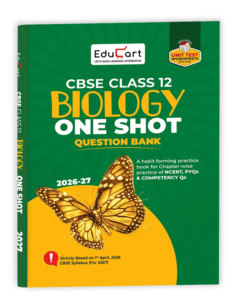 Educart CBSE Class 12 Biology One Shot Question Bank 2026–27 | NCERT Questions, PYQs & Competency-Based Qs | Unit Test Worksheet | Latest CBSE Syllabus & Exam Pattern 2027