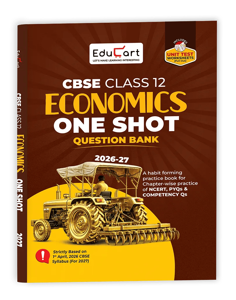 Educart CBSE Class 12 Economics One Shot Question Bank 2026–27 | NCERT Questions, PYQs & Competency-Based Qs | Unit Test Worksheet | Latest CBSE Syllabus & Exam Pattern 2027