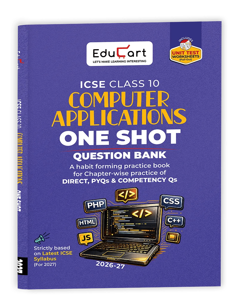 Educart ICSE Class 10 Computer Applications One Shot Question Bank 2026-27 | Chapter-wise Practice Includes PYQs & Competency-Based Qs | Unit Test Worksheets | Latest Syllabus 2027