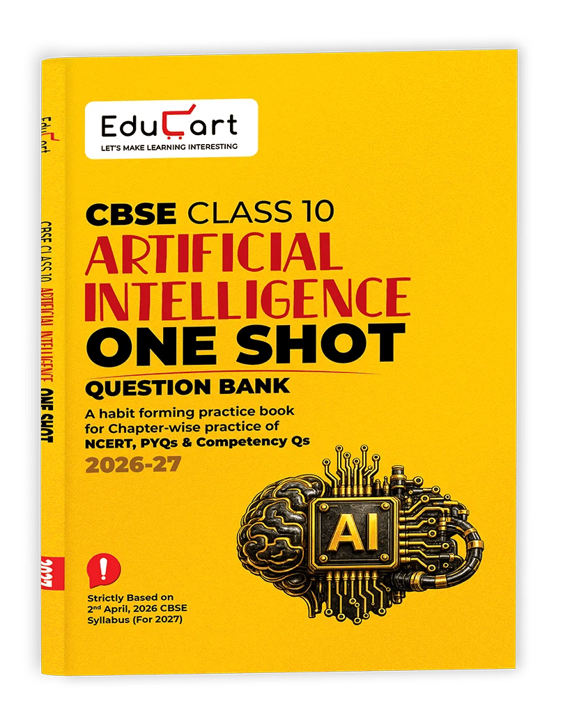 Educart CBSE Class 10 Artificial Intelligence One Shot Question Bank 2026–27 | Chapter-wise NCERT Practice, PYQs & Competency-Based Questions | Latest CBSE Syllabus & Board Pattern for 2027 Exam