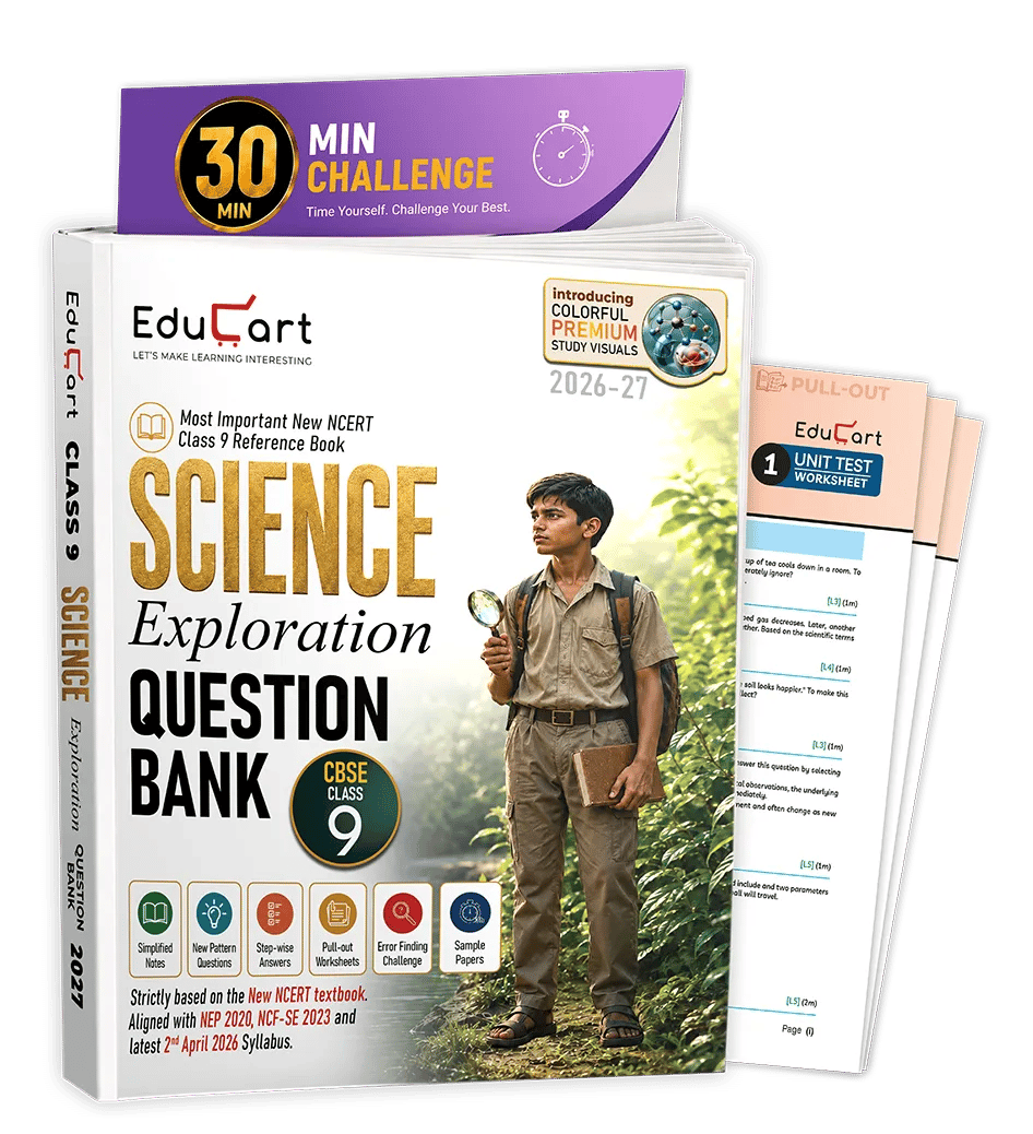 Educart CBSE Class 9 Science Exploration Question Bank 2026–27 | New NCERT Guide and Most Important Reference Book for 2027 (with worksheets and sample papers extra)