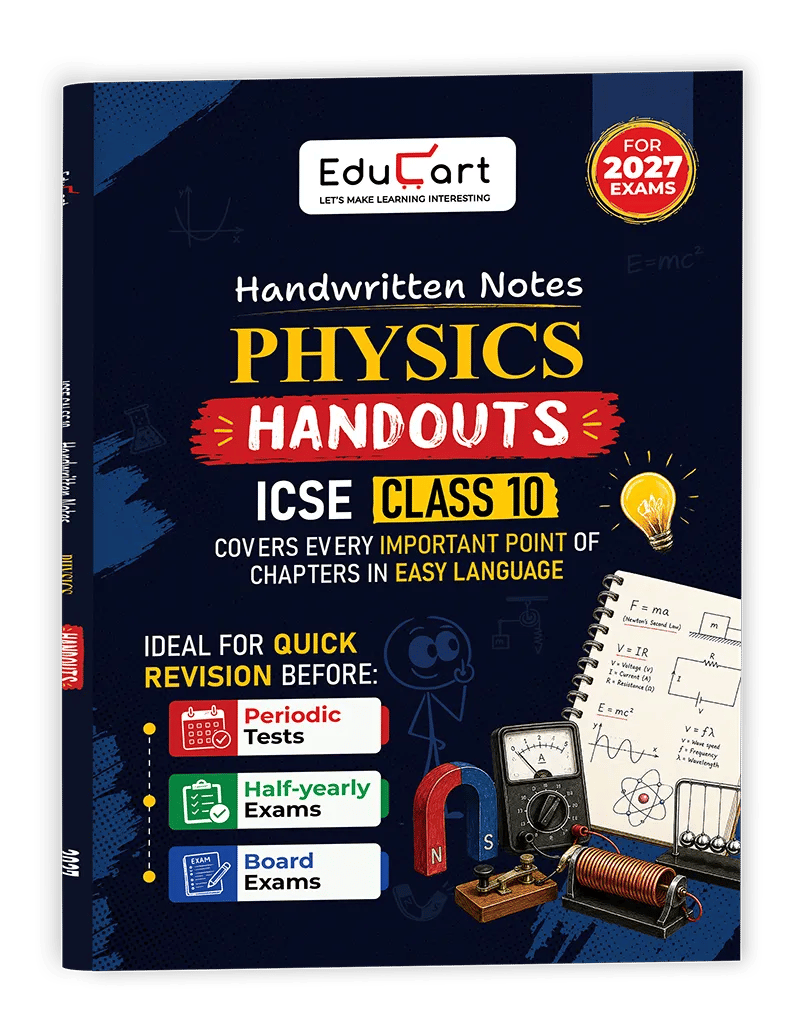 Educart Handouts ICSE Class 10 Physics Handwritten Notes 2027 (Half-Yearly & Periodic Tests & Chapter-wise Study Material for 2026-27 Board Exam