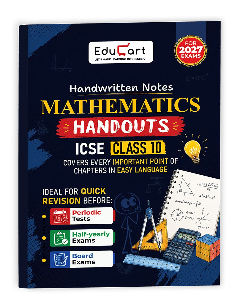 Educart Handouts ICSE Class 10 Mathematics Handwritten Notes 2027 (Half-Yearly & Periodic Tests & Chapter-wise Study Material for 2026-27 Board Exam