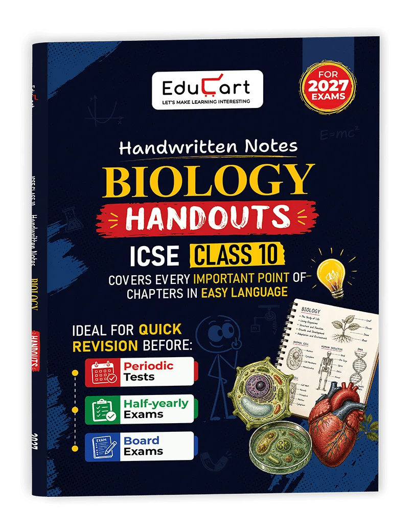 Educart Handouts ICSE Class 10 Biology Handwritten Notes 2027 (Half-Yearly & Periodic Tests & Chapter-wise Study Material for 2026-27 Board Exam