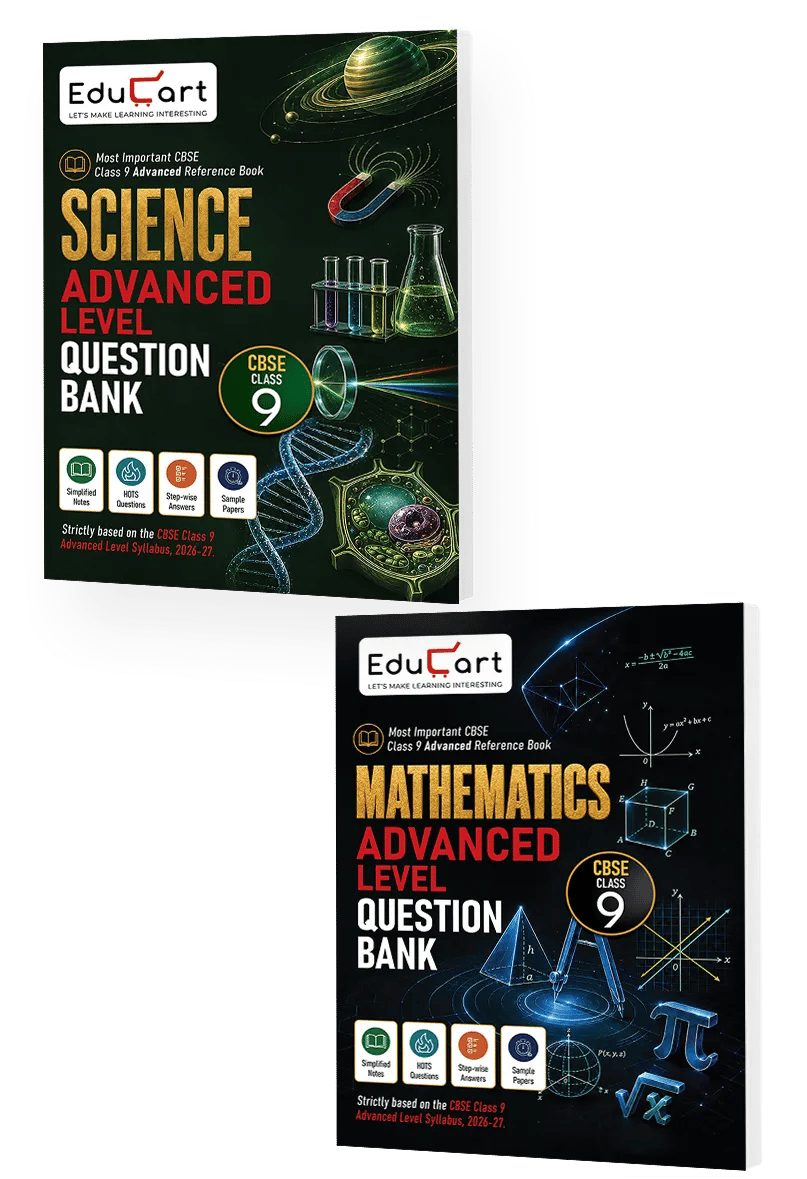 Educart CBSE Class 9 Advanced Level Question Bank 2027 - Science & Mathematics (Bundle of 2 Books) | Simplified Notes, Hots Questions Step-wise Answers & Sample Papers as per Latest Syllabus for 2026-27 Exam