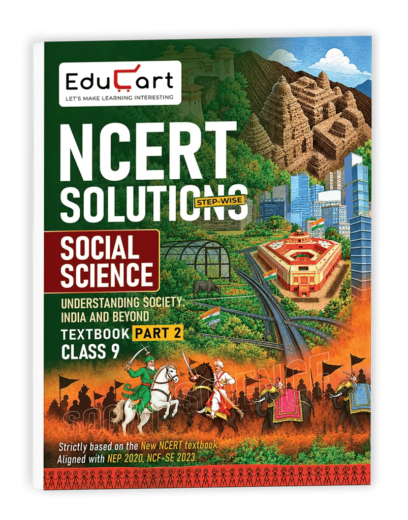 Educart Class 9 NCERT Solutions 2027 Social Science SST (Part-2) | Strictly on New NCERT Understanding Society: India and Beyond Textbook