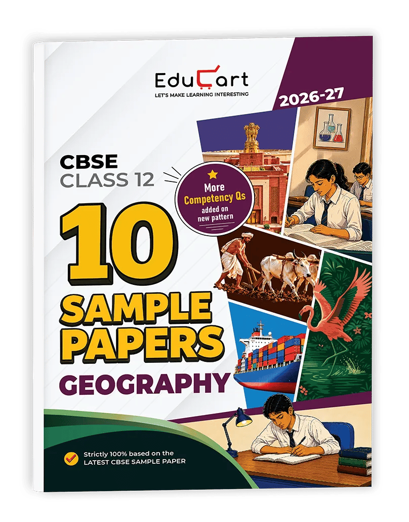 Educart CBSE Sample Paper Class 12 2026-27 Geography Strictly Based on Latest CBSE Sample Paper | For 2027 Board Exam