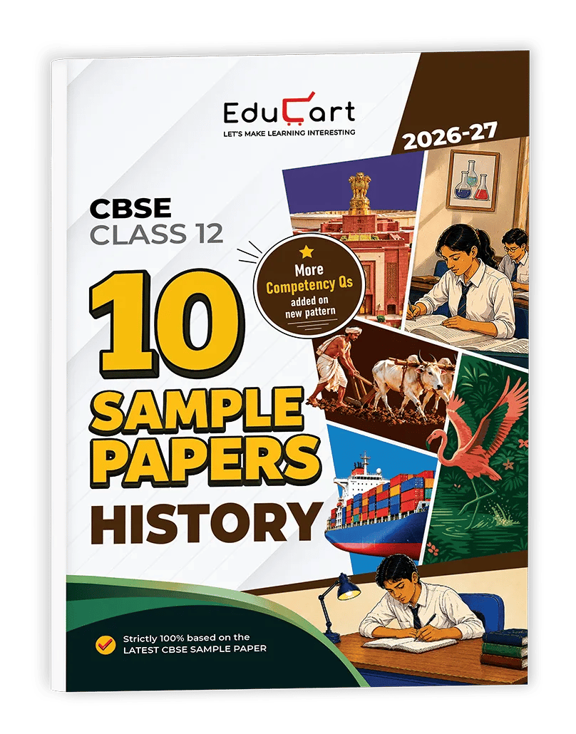 Educart CBSE Sample Paper Class 12 2026-27 History Strictly Based on Latest CBSE Sample Paper | For 2027 Board Exam