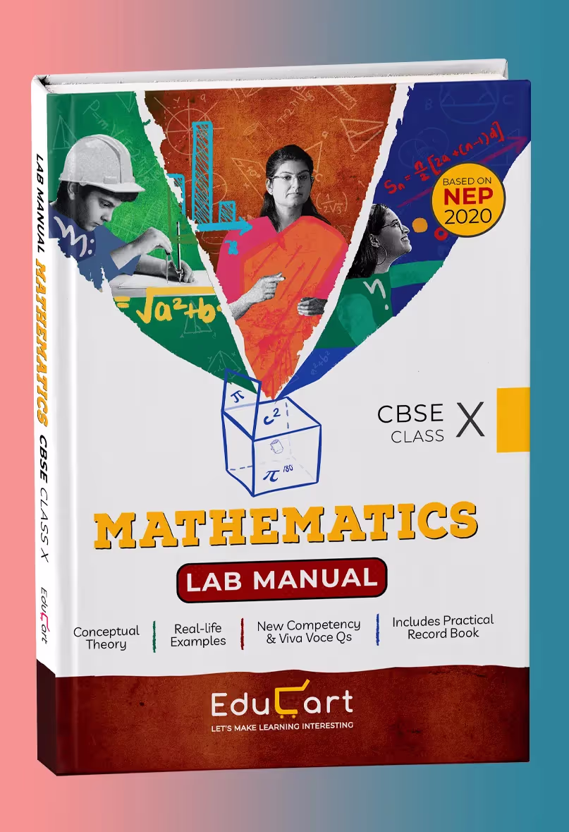 Educart CBSE Lab Manual Class 10 Mathematics Book for 2024 Exam (Based on NEP 2020)
