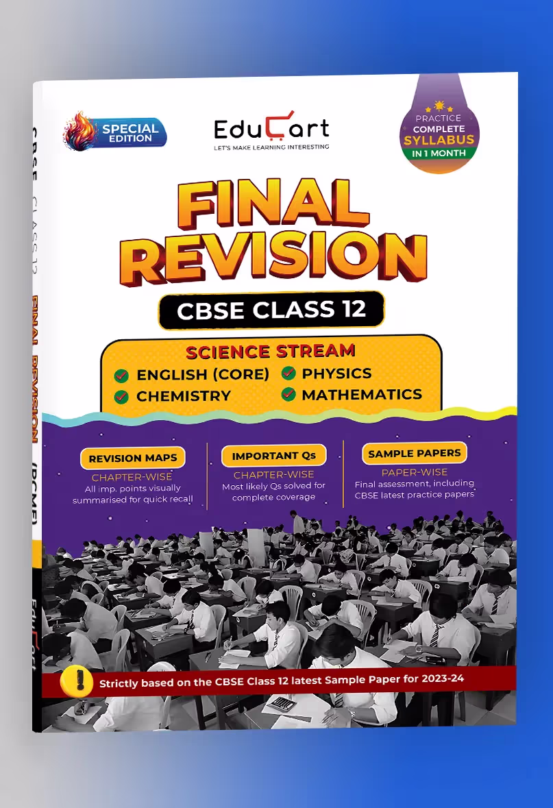 Educart CBSE Class 12 Final Revision Book for 2024 - Physics + Chemistry+ Mathematics + English Core (Includes Additional Sample Papers for 2023-24)