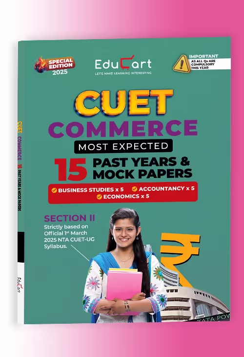 Educart 15 CUET UG Entrance Exam Books 2025 Commerce Stream Combined Past Years & Mock Papers - Business Studies, Economics & Accountancy