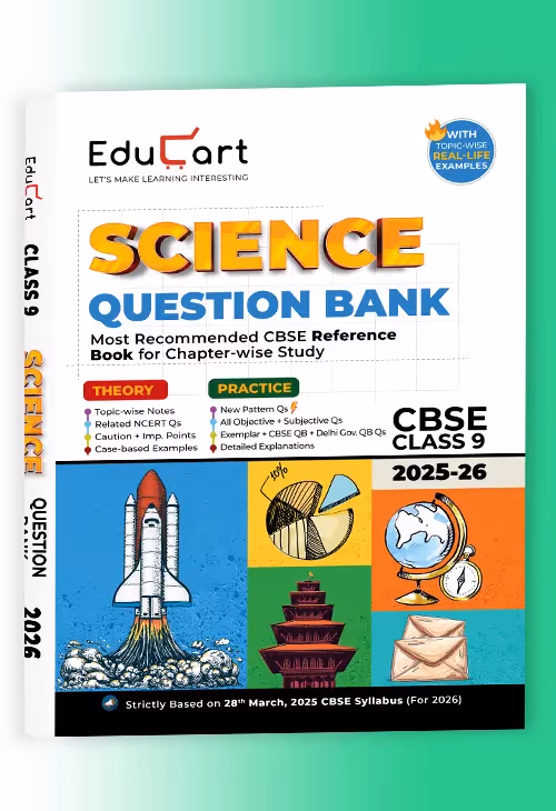Educart CBSE Question Bank Class 9 Science 2025-26 on new Syllabus 2026 (Most Recommended NCERT based Reference Book)
