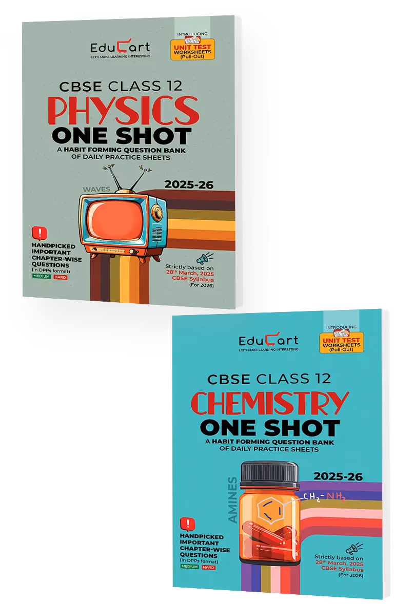 Educart CBSE Class 12 One Shot Question Bank Physics and Chemistry 2026 (Set of 2 Books including PYQs for 2025-26 Exam)