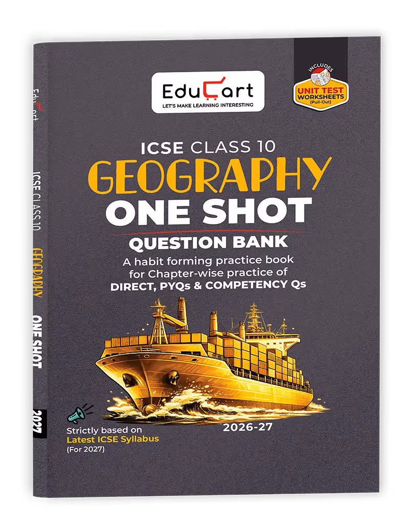 Educart ICSE Class 10  Geography One Shot Question Bank 2026-27 | Chapter-wise Practice Includes PYQs & Competency Based Questions | Latest Syllabus 2027