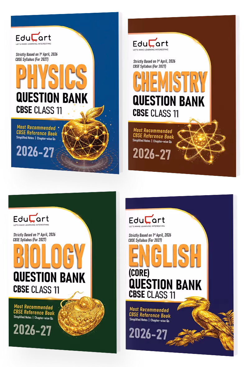 Educart CBSE Class 11 Question Bank Set of 4 (2026–27) | Physics, Chemistry, Biology & English Core | NCERT Chapter-wise PYQs, MCQs & Case-Based Qs | 2027 Exams
