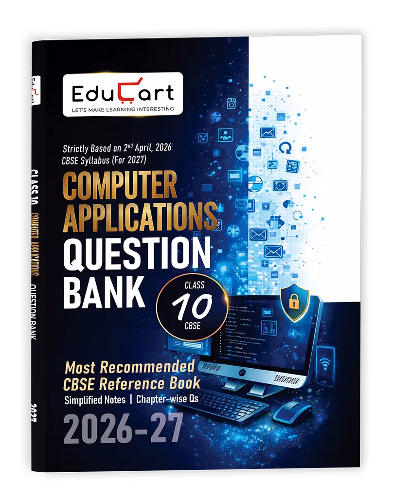 Educart CBSE Class 10 Computer Applications Question Bank 2026-27 | Chapterwise & Competency-Based Qs | Simplified Notes | Based on Latest CBSE Syllabus 2027 | For Board Exams
