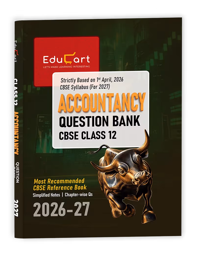 Educart CBSE Class 12 Accountancy Question Bank 2026–27 | 2027 Syllabus | Chapter-wise PYQs, MCQs, Case-Based Qs & Notes | NCERT-Based