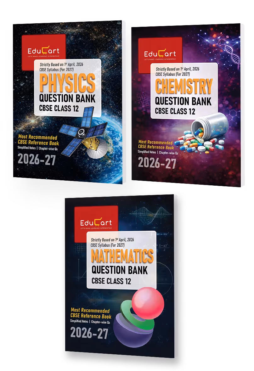 Educart CBSE Class 12 Question Bank Combo 2026–27 | Physics, Chemistry & Mathematics | Chapterwise PYQs, Competency-Based & Case-Based Qs | 2027 Syllabus