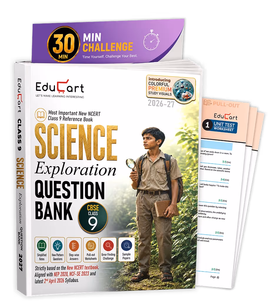 Educart CBSE Class 9 Science Exploration Question Bank 2026–27 | New NCERT Guide and Most Important Reference Book for 2027 (with worksheets and sample papers extra)