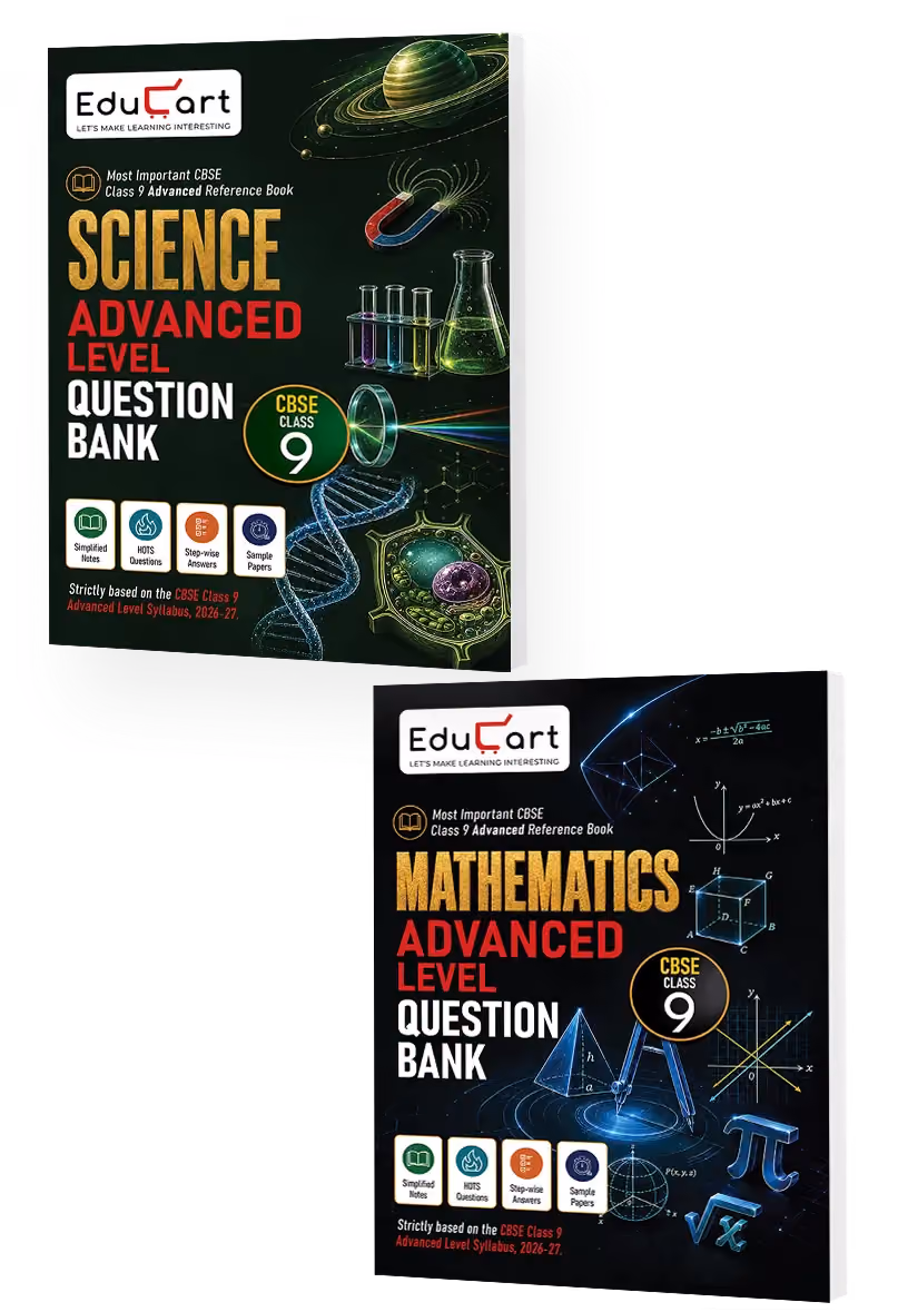 Educart CBSE Class 9 Advanced Level Question Bank 2027 - Science & Mathematics (Bundle of 2 Books) | Simplified Notes, Hots Questions Step-wise Answers & Sample Papers as per Latest Syllabus for 2026-27 Exam